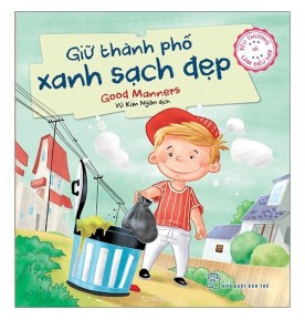 YÊU THƯƠNG VÀ LÀM ĐIỀU HAY - GIỮ THÀNH PHỐ XANH SẠCH ĐẸP